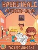Basketball activity book for kids ages 3-8: Basketball themed gift for kids ages 3 and up