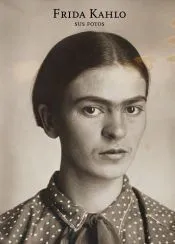 Frida Kahlo : sus fotos