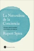 La Naturaleza De La Conciencia: Ensayos Sobre La Unidad De La Mente Y La Materia