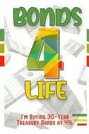 Bonds 4 Life: I'm Buying 30-Year Treasury Bonds at 4%