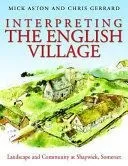 Interpreting the English Village: Landscape and Community at Shapwick, Somerset