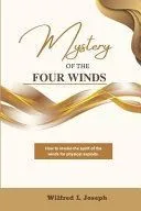 Mystery of the Four Winds: How To Invoke the Spirit of the Winds for Physical Exploits