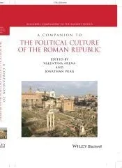 A Companion to the Political Culture of the Roman Republic