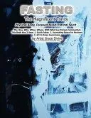 FASTING The Magnificent Trinity Physical Body, Focused Mind, Eternal Spirit The How, Why, When, Where, With What Lay Person Commentary: This Book Has