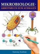 MikrobiologieArbeitsbuch zum Ausmalen: Unglaublich detailliertes Arbeitsbuch zum Ausmalen mit Selbsttests für das Studium Perfektes Geschenk für Mediz