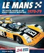 Le Mans 1970-79: The Official History of the World's Greatest Motor Race