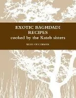 Exotic Baghdadi Recipes Loved and Cooked by the Kateb Sisters