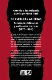 De espaldas abiertas: relaciones literarias y culturales ibéricas, 1870-1930