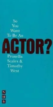 So You Want to Be an Actor?