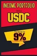 Income Portfolio vs USDC: The Battle for 9%