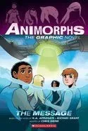 The Message (Animorphs Graphix #4)