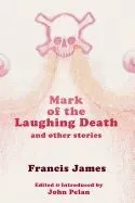 Mark of the Laughing Death and Other Stories