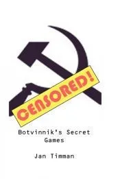 Botvinnik’s Secret Games