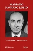 Mariano Navarro Rubio. El Hombre Y El Politico