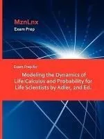 Exam Prep for Modeling the Dynamics of Life: Calculus and Probability for Life Scientists by Adler, 2nd Ed