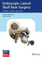 Endoscopic Lateral Skull Base Surgery. Principles, Anatomy, Approaches