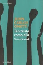 Tan triste como ella. Novela breves 2