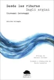 Desde las riberas/Dagli argini (edición bilingüe italiano-español)