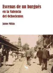 ESCENAS DE UN BURGUES EN LA VALENCIA DEL OCHOCIENTOS