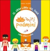 El Gran Libro Del Yoga: Para Niños Y Niñas (Mini Padmini)
