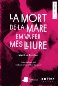 LA MORT DE LA MARE EM VA FER MES LLIURE