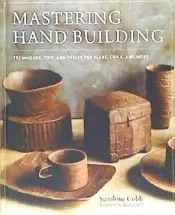 Mastering Hand Building: Techniques, Tips, and Tricks for Slabs, Coils, and More