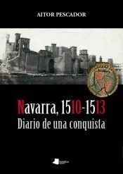 Navarra, 1510-1513. Diario de una conquista