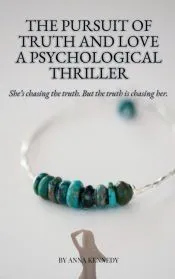 The Pursuit of Truth and Love A Psychological Thriller