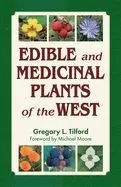 Edible and Medicinal Plants of the West