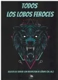 Todos los lobos feroces