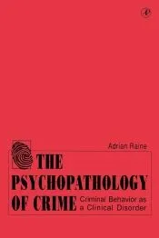 The Psychopathology of Crime