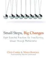 Small Steps, Big Changes: Eight Essential Practices for Transforming Schools Through Mathematics