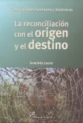 La Reconciliacion Con El Origen Y El Destino (3ª Ed)