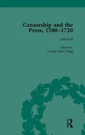Censorship and the Press, 1580-1720, Volume 1