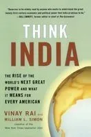 Think India: The Rise of the World's Next Great Power and What It Means for Every American