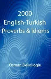 2000 English-Turkish Proverbs and Idioms