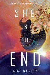 She Is the End