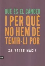 Què és el càncer i per què no hem de tenir-li por