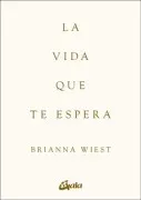 La Vida Que Te Espera