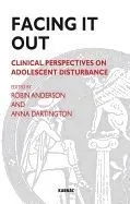 Facing It Out: Clinical Perspectives on Adolescent Disturbance