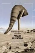 Pasado Arrincado. Lugares De Memoria Democrática En Galicia