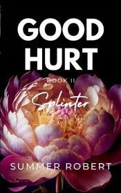 Good Hurt, Splinter