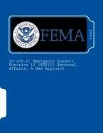 Is-250.a: Emergency Support Function 15 (Esf15) External Affairs: A New Approach