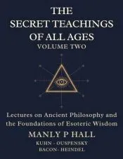The Secret Teachings of All Ages Volume 2