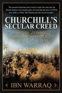 Churchill's Secular Creed: Empire, Zionism, and Islam's Complicity in the Holocaust