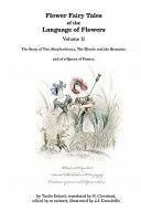 Flower Fairy Tales of the Language of Flowers: The Story of Two Shepherdesses, the Blonde and the Brunette: And of a Queen of France