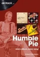 Humble Pie: Every Album, Every Song