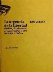 La urgencia de la libertad