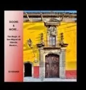 Doors & More...: The Magic of San Miguel de Allende, Mexico