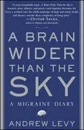 A Brain Wider Than the Sky: A Migraine Diary